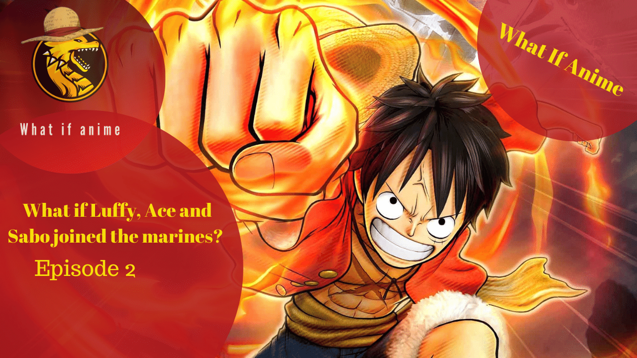 What if Luffy Joined the Marines