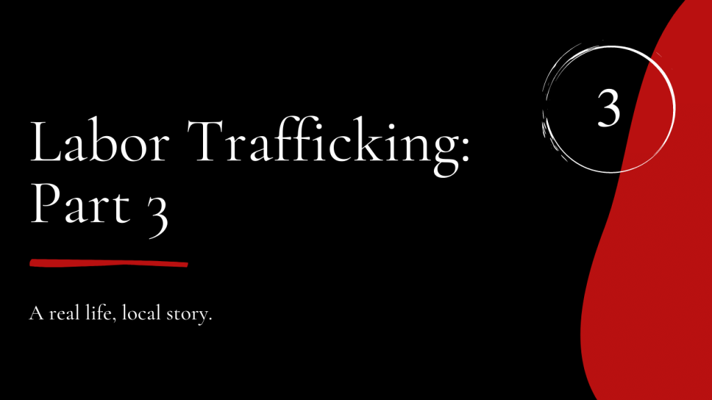 Ep3_Labor Trafficking_ Part 3 - A Real Life, Local Story_ Show Art
