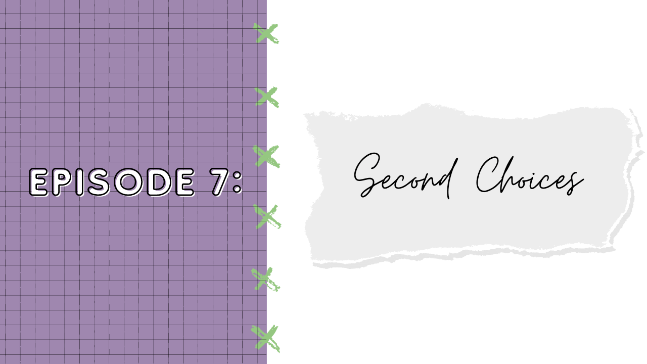 Ep7_Second Choices_Show Art
