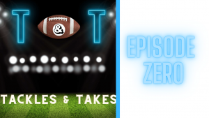 Tackles and Takes Podcast