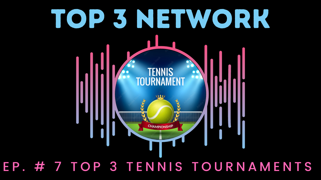 7_Top_3_Tennis_Tournaments