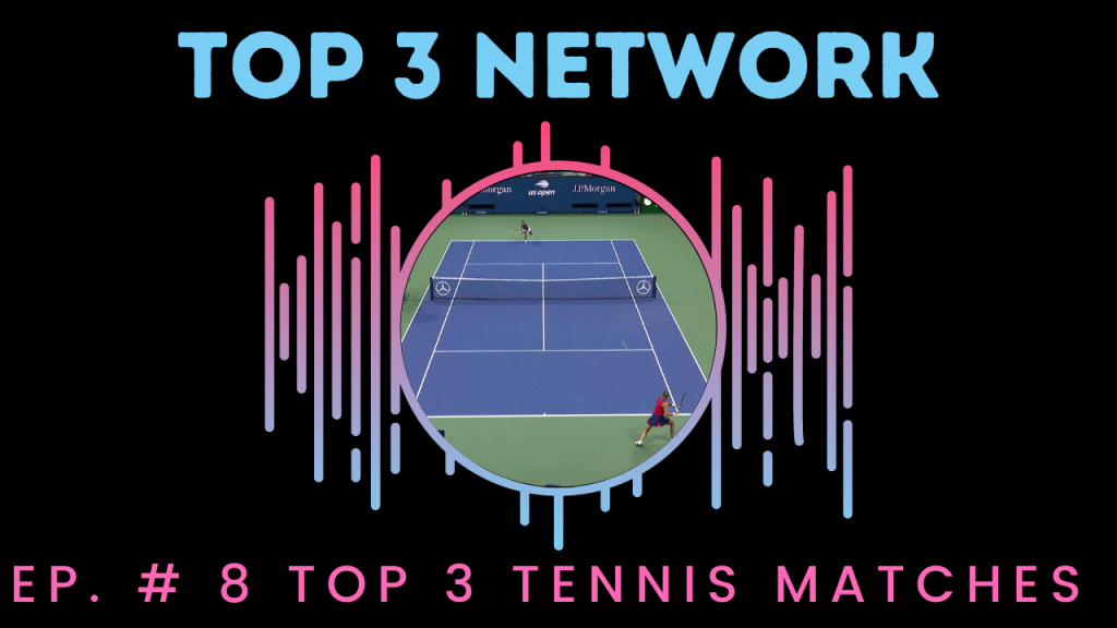 8_Top_3_Tennis_Matches